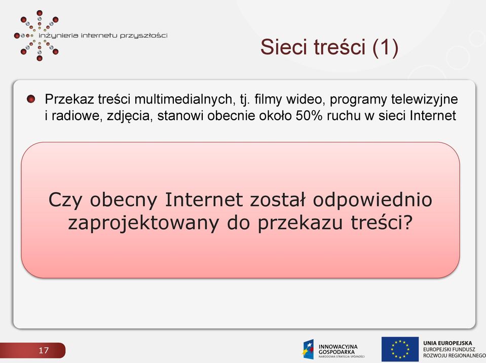 pośredniczących, umożliwiających przechowywanie i udostępnianie treści YouTube, GoogleVideo Czy Sieci obecny wymiany danych Internet