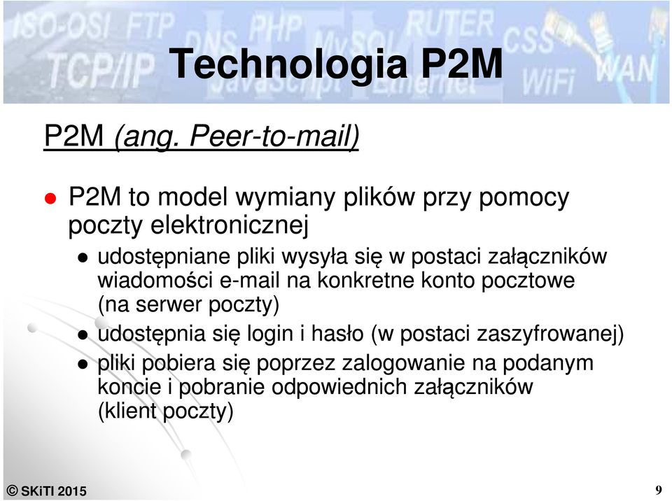 wysyła się w postaci załączników wiadomości e-mail na konkretne konto pocztowe (na serwer