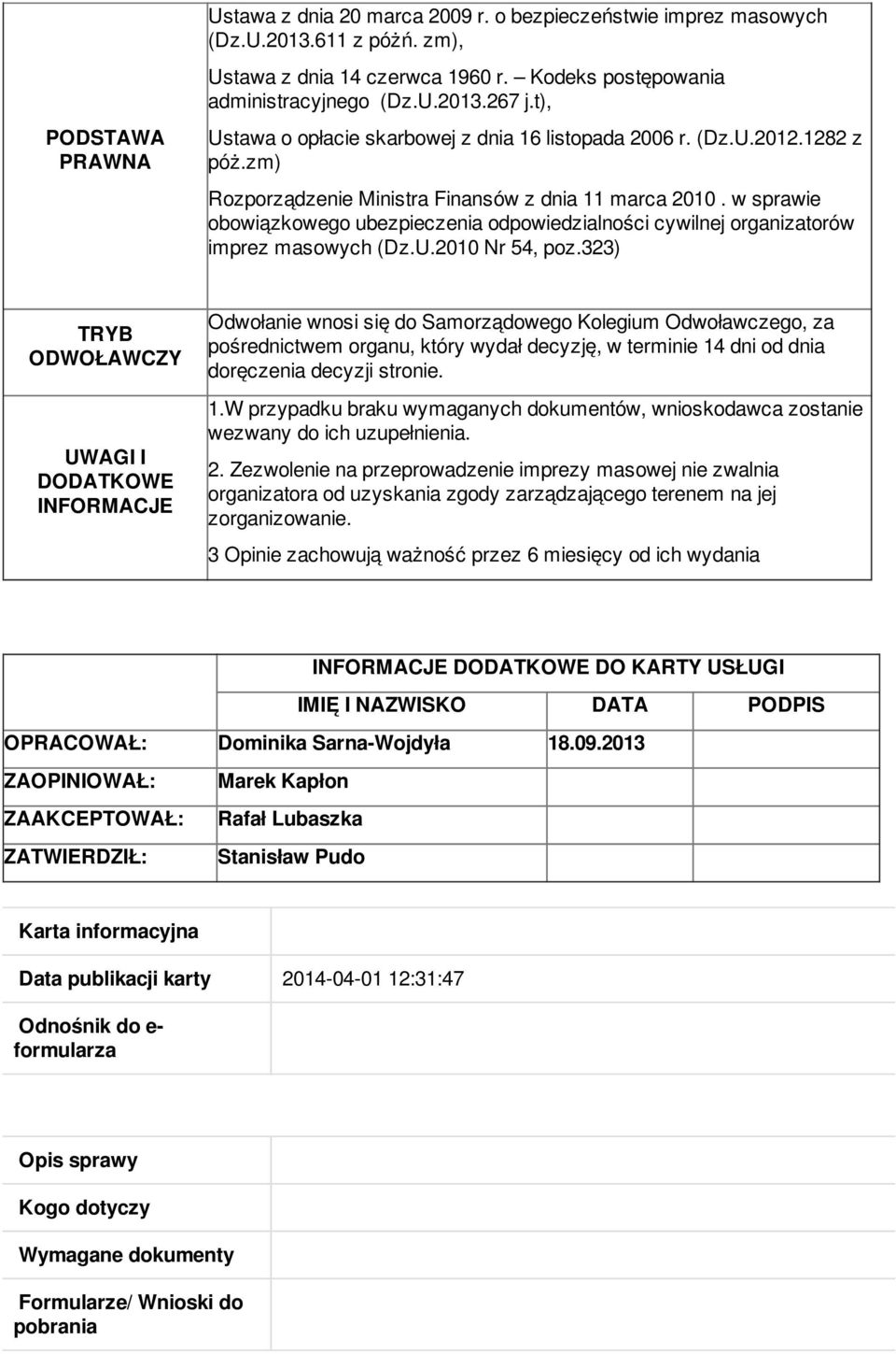 w sprawie obowiązkowego ubezpieczenia odpowiedzialności cywilnej organizatorów imprez masowych (Dz.U.2010 Nr 54, poz.