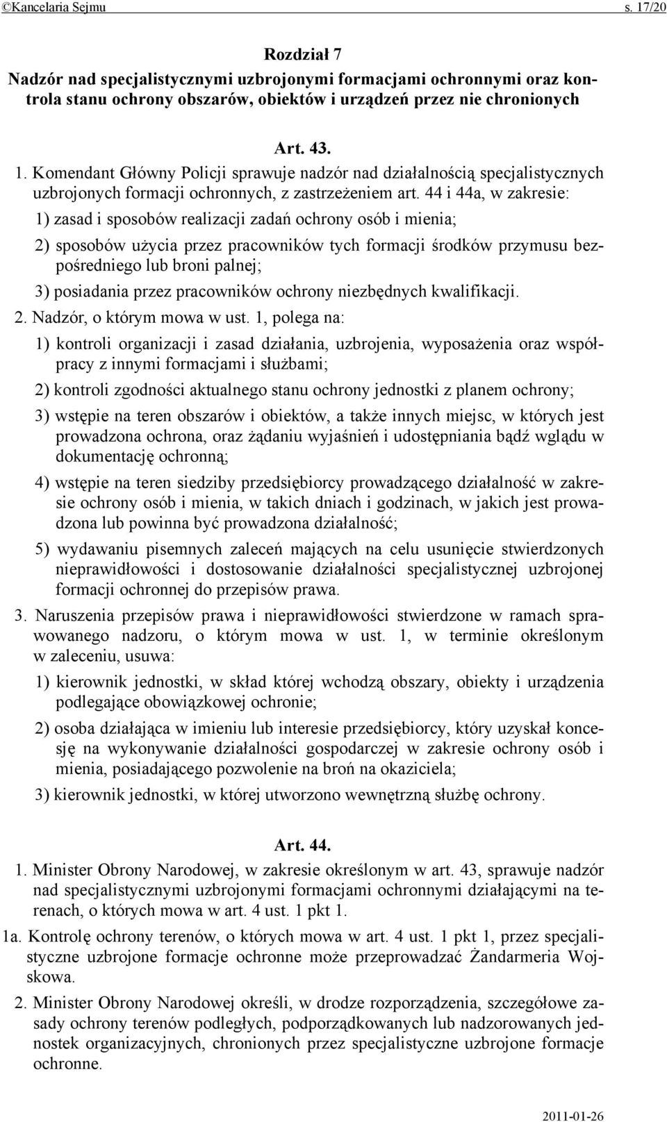 przez pracowników ochrony niezbędnych kwalifikacji. 2. Nadzór, o którym mowa w ust.