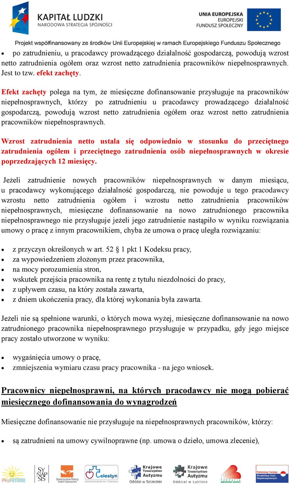 zatrudnienia ogółem oraz wzrost netto zatrudnienia pracowników niepełnosprawnych.