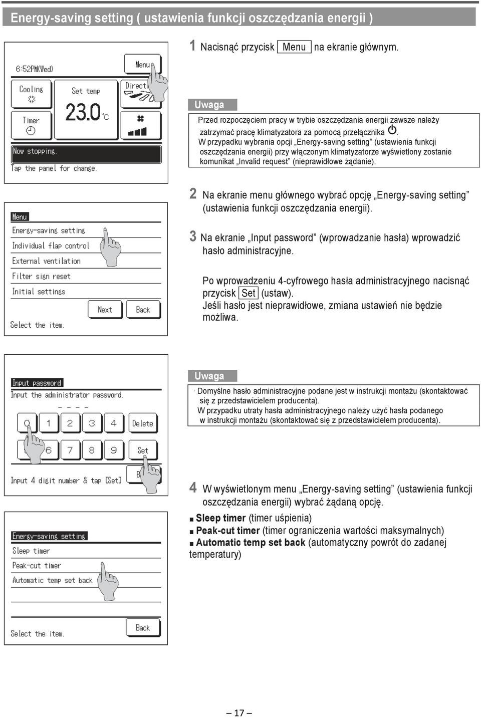 W przypadku wybrania opcji Energy-saving setting (ustawienia funkcji oszczędzania energii) przy włączonym klimatyzatorze wyświetlony zostanie komunikat Invalid request (nieprawidłowe żądanie).