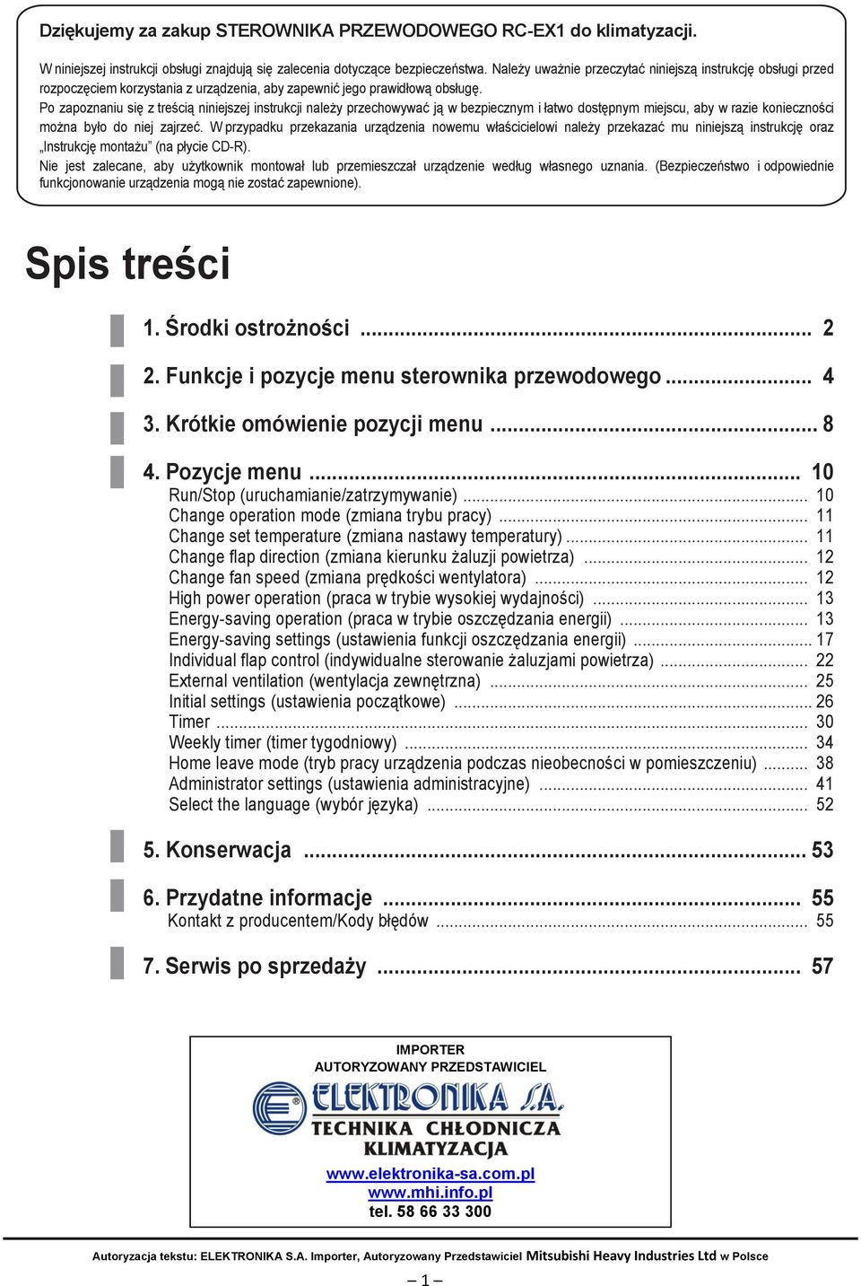 Po zapoznaniu się z treścią niniejszej instrukcji należy przechowywać ją w bezpiecznym i łatwo dostępnym miejscu, aby w razie konieczności można było do niej zajrzeć.