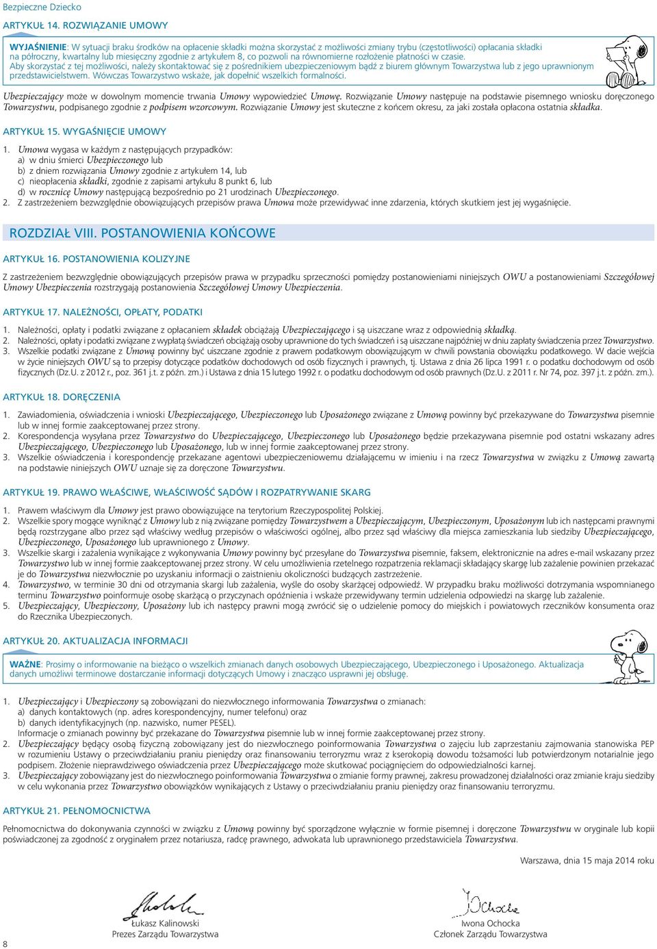 zgodnie z artykułem 8, co pozwoli na równomierne rozłożenie płatności w czasie.