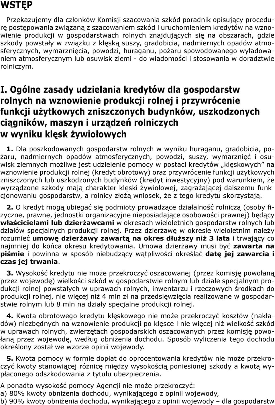 wyładowaniem atmosferycznym lub osuwisk ziemi - do wiadomości i stosowania w doradztwie rolniczym. I.
