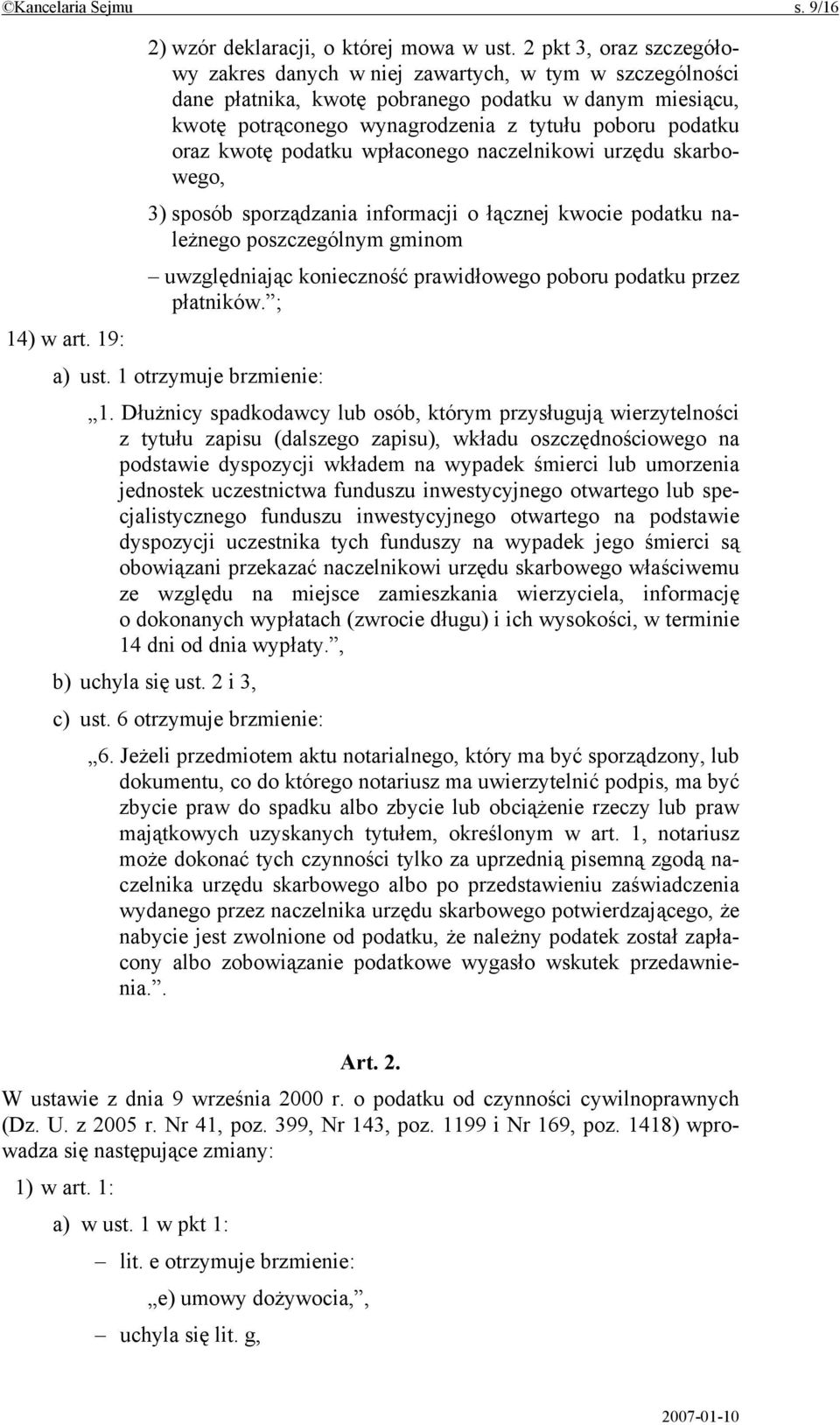 kwotę podatku wpłaconego naczelnikowi urzędu skarbowego, 3) sposób sporządzania informacji o łącznej kwocie podatku należnego poszczególnym gminom uwzględniając konieczność prawidłowego poboru