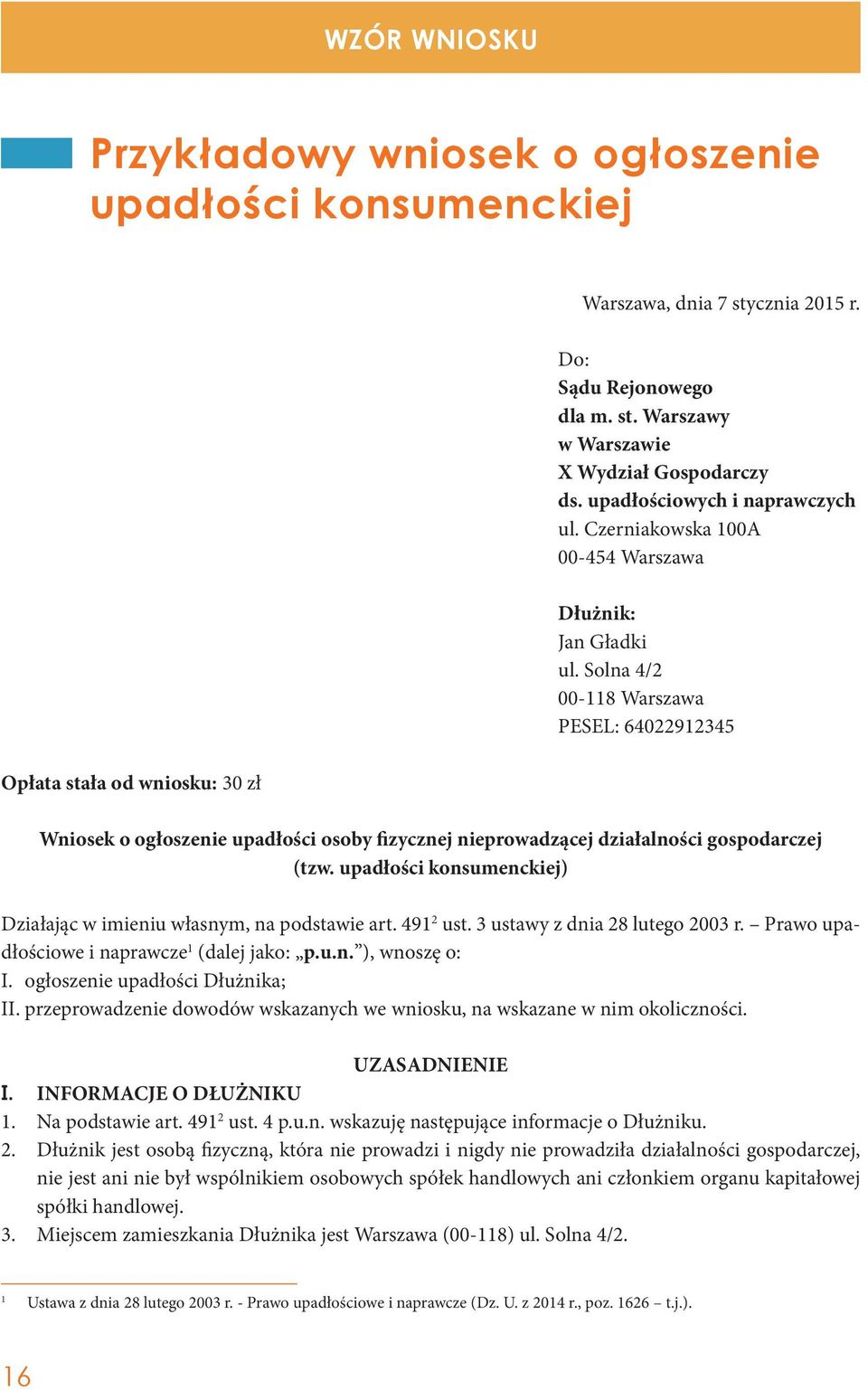 Solna 4/2 00-118 Warszawa PESEL: 64022912345 Wniosek o ogłoszenie upadłości osoby fizycznej nieprowadzącej działalności gospodarczej (tzw.