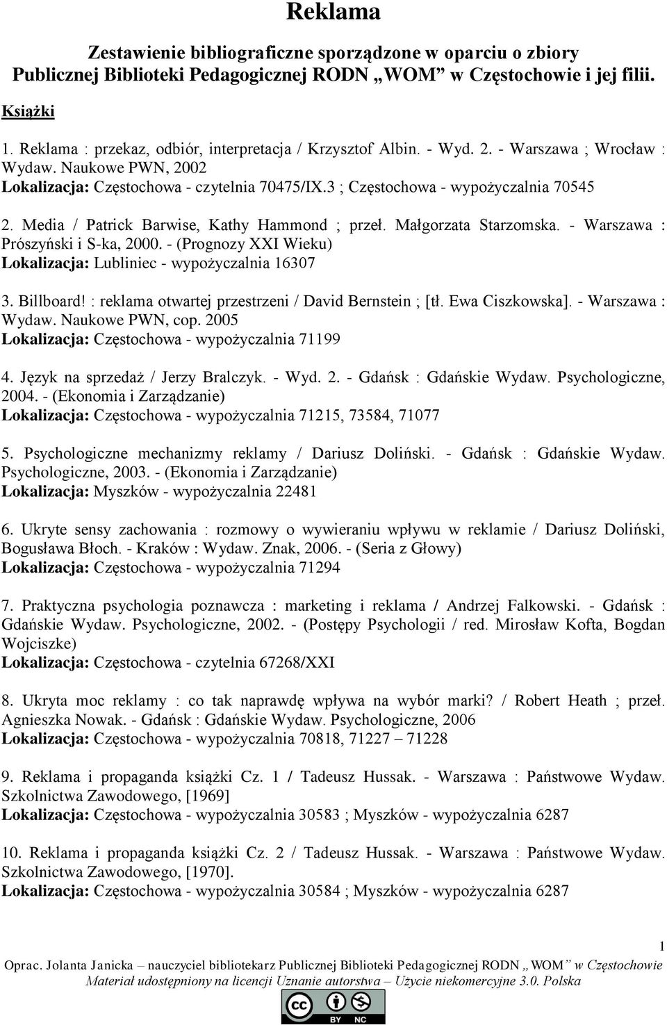 3 ; Częstochowa - wypożyczalnia 70545 2. Media / Patrick Barwise, Kathy Hammond ; przeł. Małgorzata Starzomska. - Warszawa : Prószyński i S-ka, 2000.