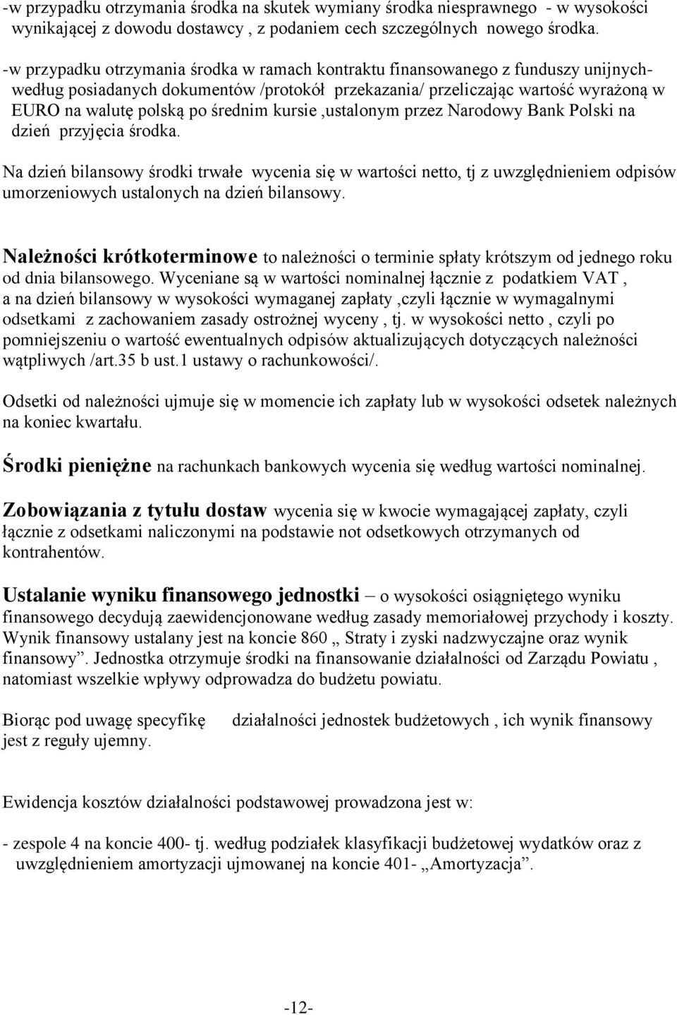 średnim kursie,ustalonym przez Narodowy Bank Polski na dzień przyjęcia środka.