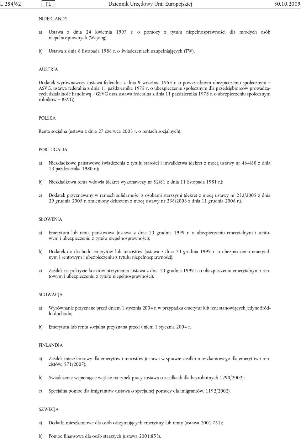 AUSTRIA Dodatek wyrównawczy (ustawa federalna z dnia 9 września 1955 r. o powszechnym ubezpieczeniu społecznym ASVG, ustawa federalna z dnia 11 października 1978 r.