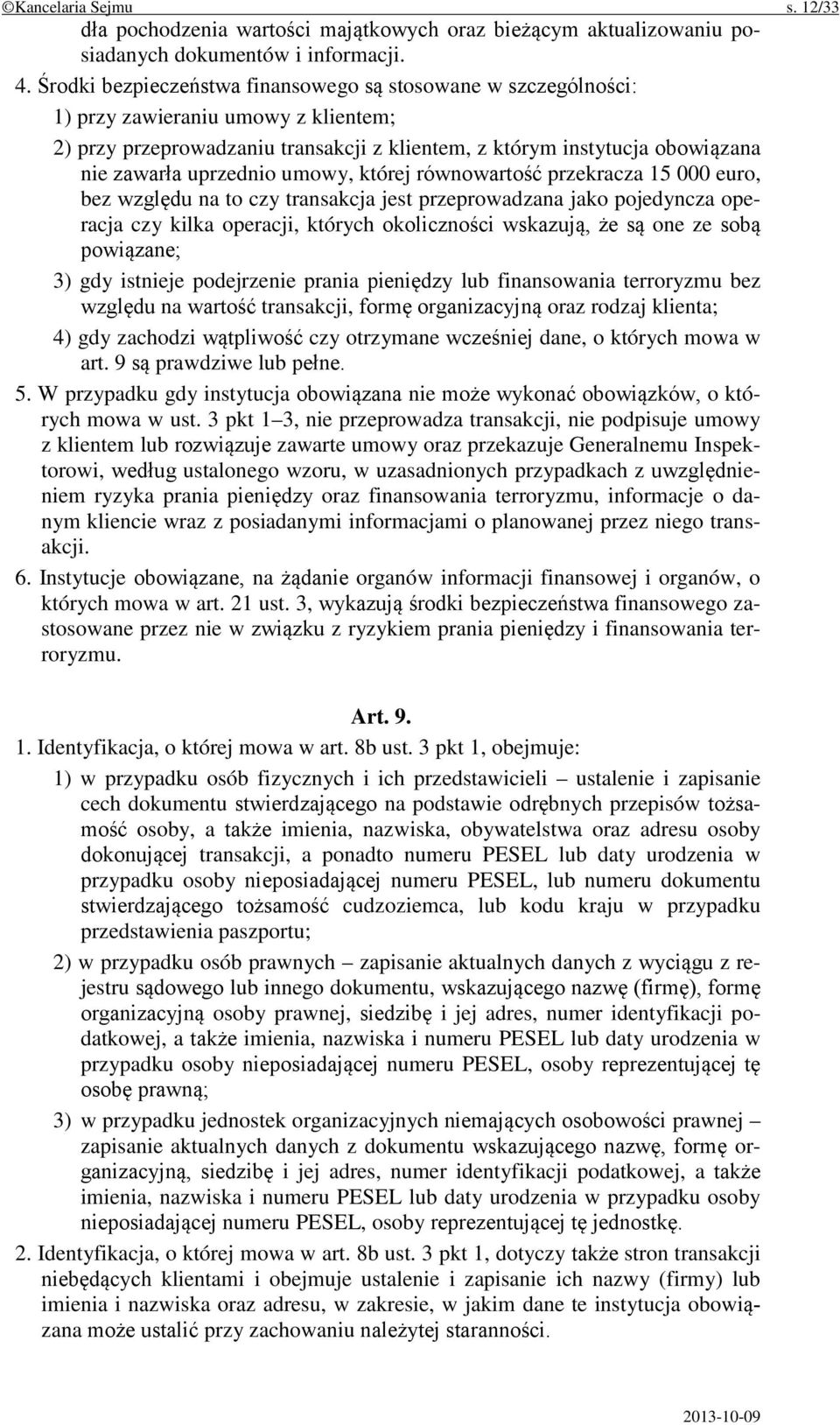 uprzednio umowy, której równowartość przekracza 15 000 euro, bez względu na to czy transakcja jest przeprowadzana jako pojedyncza operacja czy kilka operacji, których okoliczności wskazują, że są one
