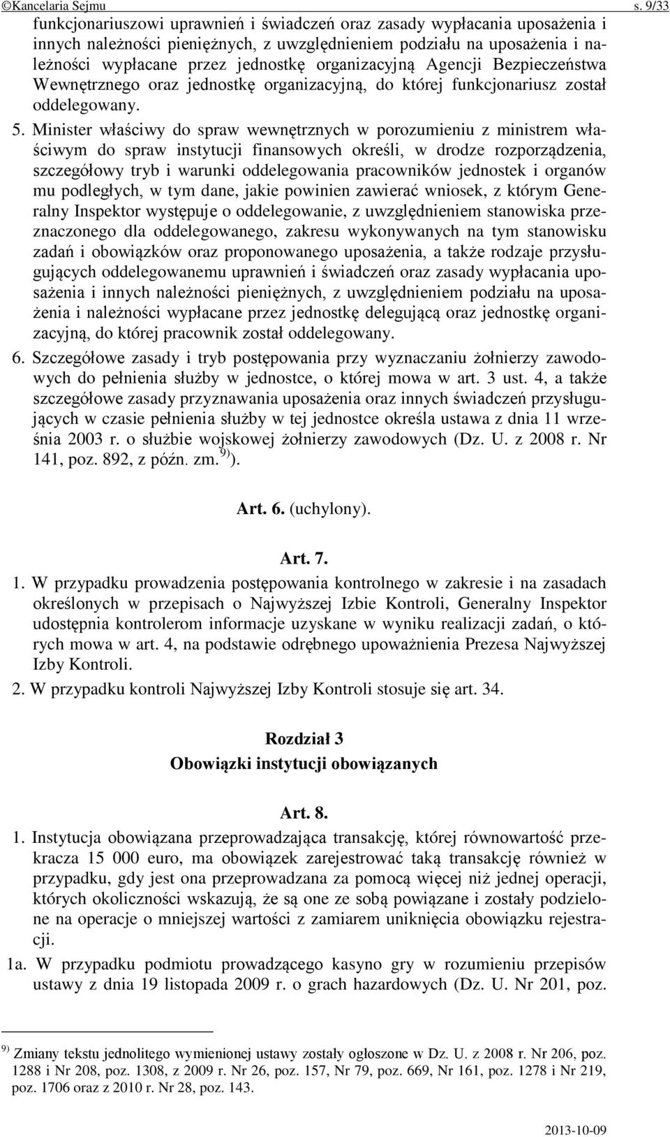 organizacyjną Agencji Bezpieczeństwa Wewnętrznego oraz jednostkę organizacyjną, do której funkcjonariusz został oddelegowany. 5.