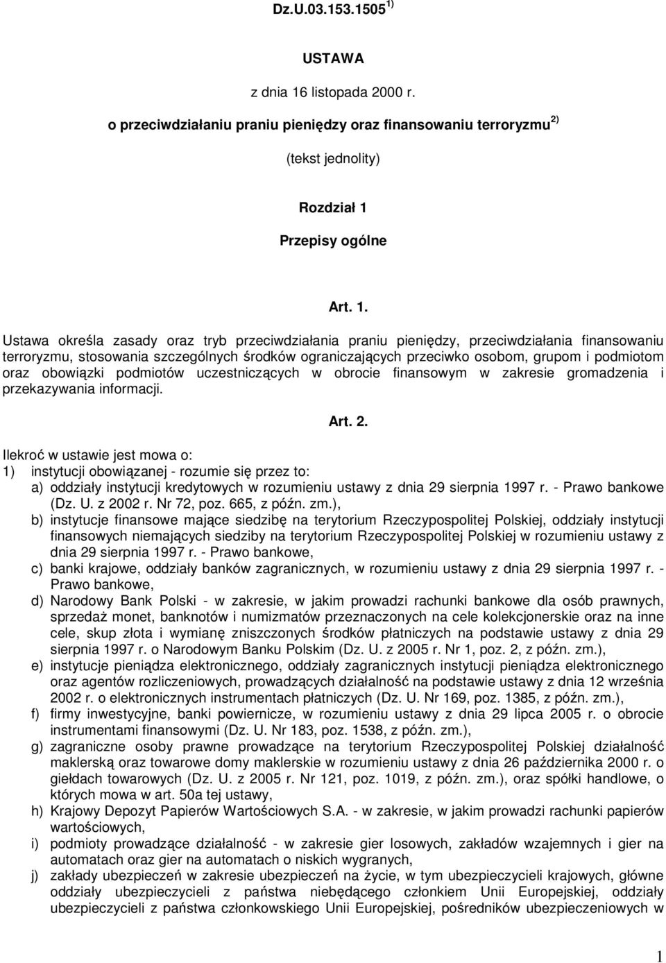 listopada 2000 r. o przeciwdziałaniu praniu pieniędzy oraz finansowaniu terroryzmu 2) (tekst jednolity) Rozdział 1 