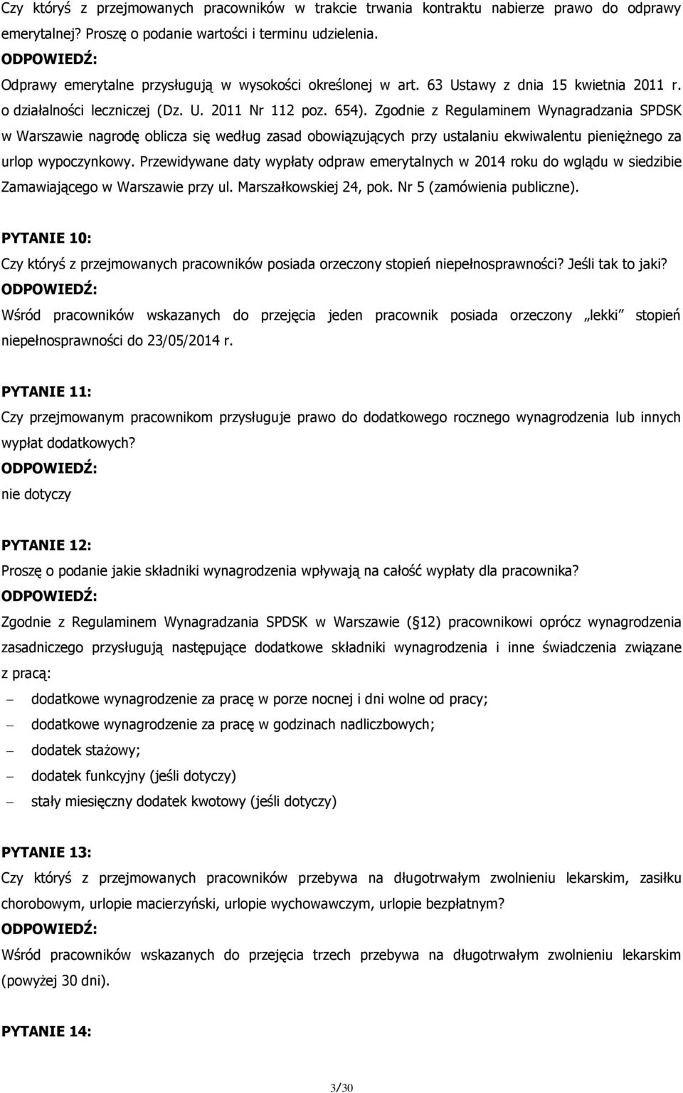 Zgodnie z Regulaminem Wynagradzania SPDSK w Warszawie nagrodę oblicza się według zasad obowiązujących przy ustalaniu ekwiwalentu pieniężnego za urlop wypoczynkowy.