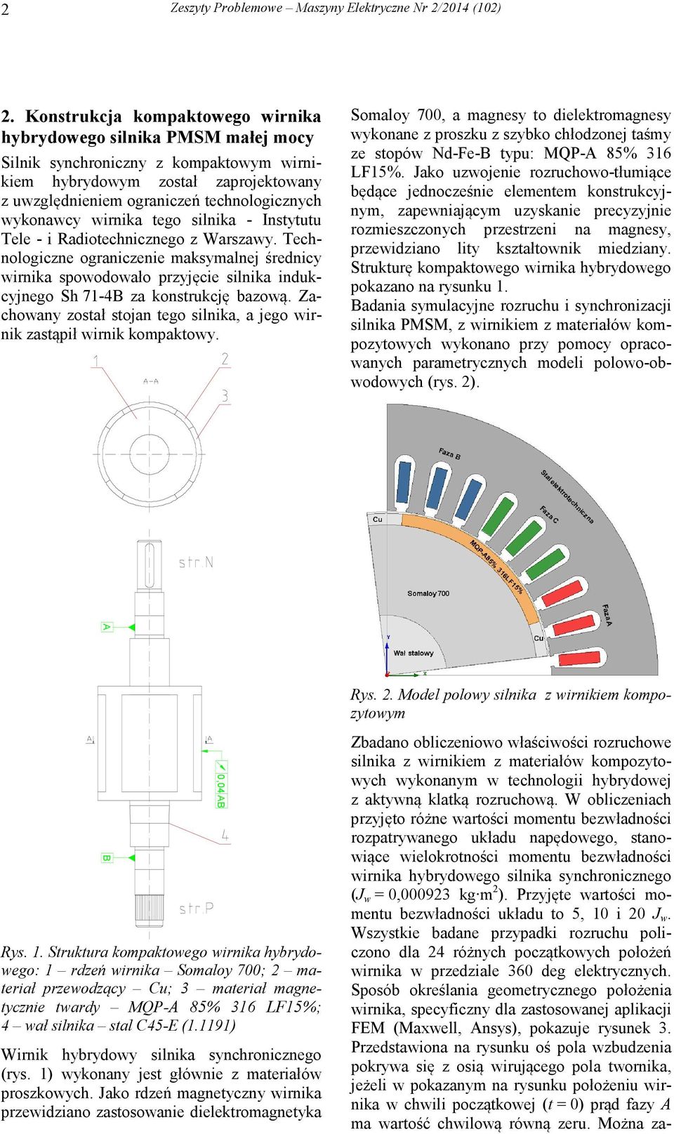 wykonawcy wirnika tego silnika - Instytutu Tele - i Radiotechnicznego z Warszawy.