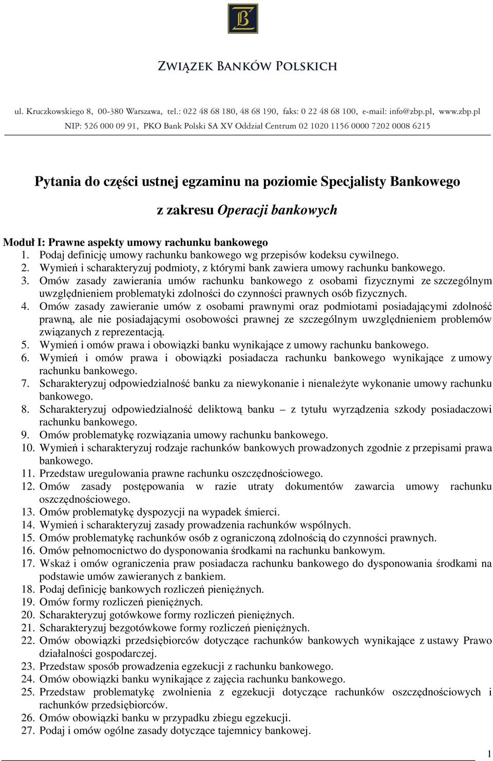 Omów zasady zawierania umów rachunku bankowego z osobami fizycznymi ze szczególnym uwzględnieniem problematyki zdolności do czynności prawnych osób fizycznych. 4.