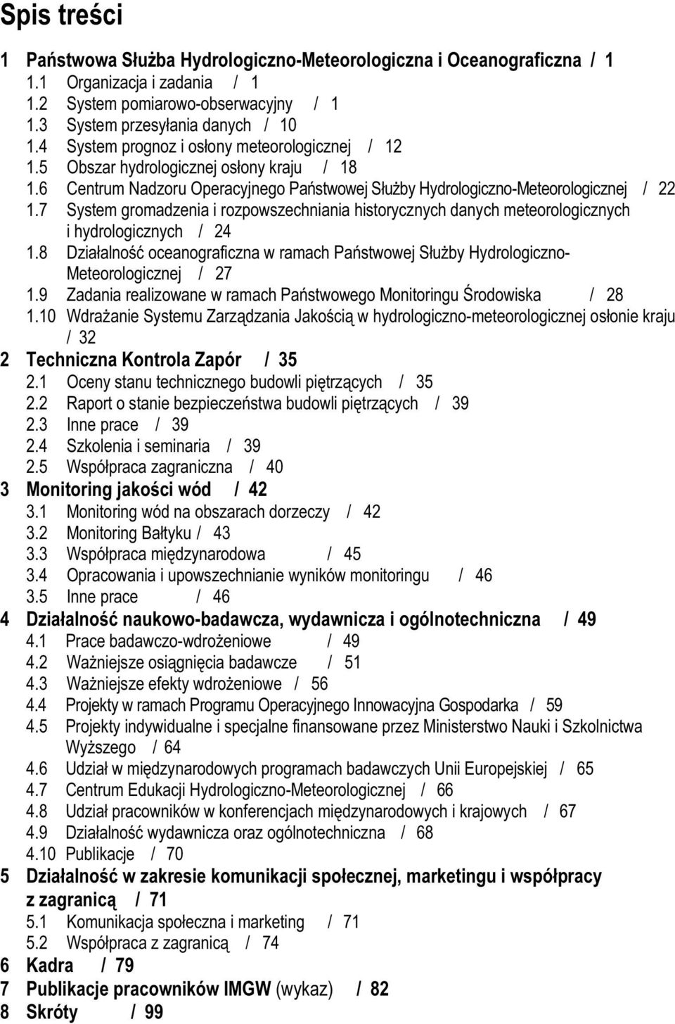 7 System gromadzenia i rozpowszechniania historycznych danych meteorologicznych i hydrologicznych / 24 1.