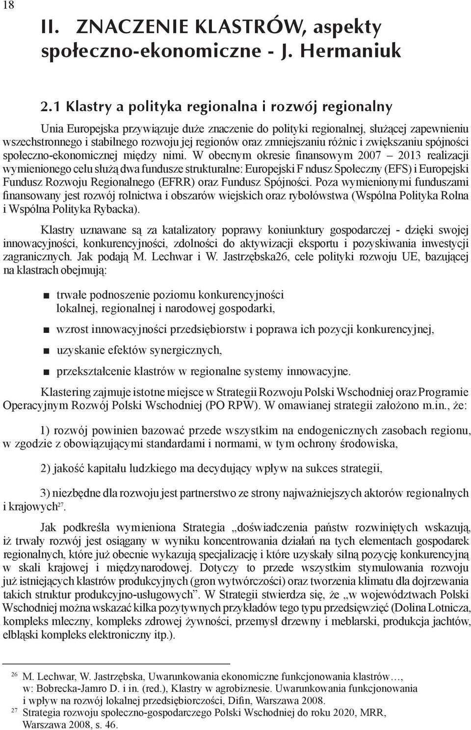 zmniejszaniu różnic i zwiększaniu spójności społeczno-ekonomicznej między nimi.