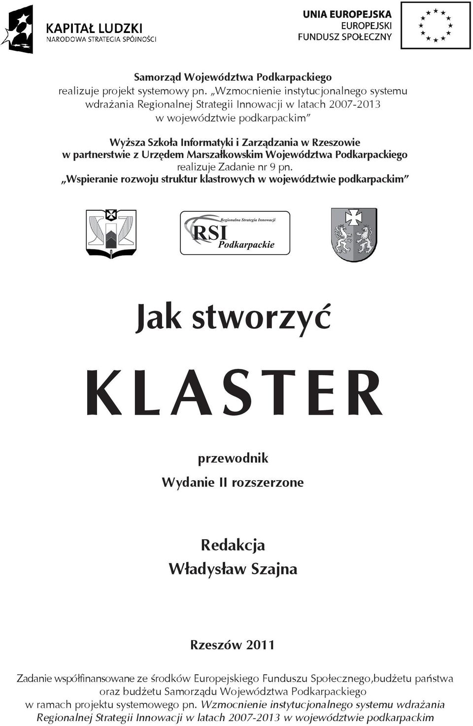 Urzędem Marszałkowskim Województwa Podkarpackiego realizuje Zadanie nr 9 pn.