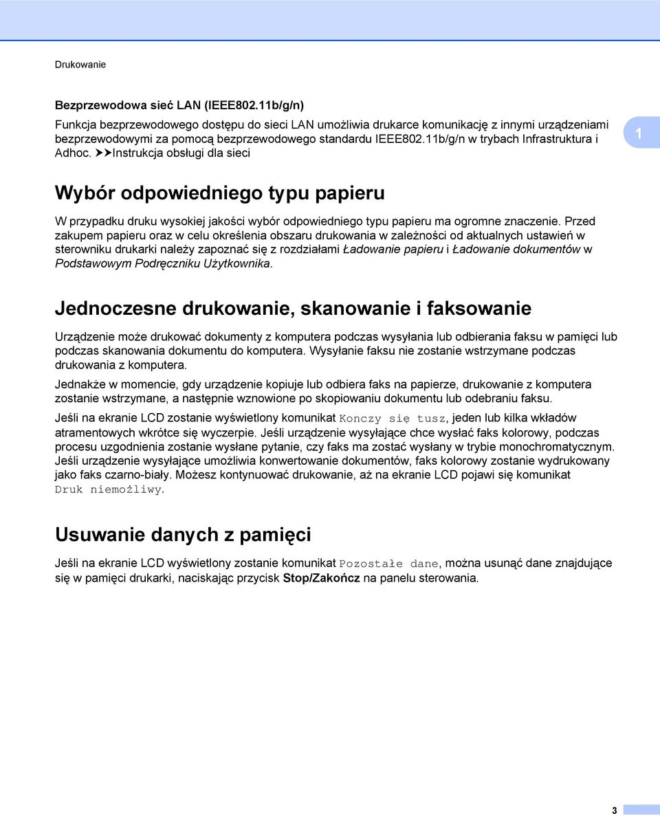 11b/g/n w trybach Infrastruktura i Adhoc. uuinstrukcja obsługi dla sieci 1 Wybór odpowiedniego typu papieru W przypadku druku wysokiej jakości wybór odpowiedniego typu papieru ma ogromne znaczenie.