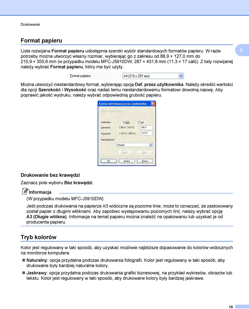 Z listy rozwijanej należy wybrać Format papieru, który ma być użyty. 1 Można utworzyć niestandardowy format, wybierając opcję Def. przez użytkownika.