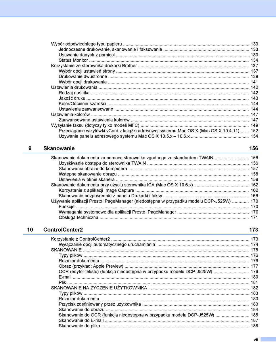 .. 144 Ustawienia zaawansowane... 144 Ustawienia kolorów... 147 Zaawansowane ustawienia kolorów... 147 Wysyłanie faksu (dotyczy tylko modeli MFC).