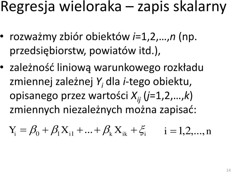 ), zależność liniową warunkowego rozkładu zmiennej zależnej Y i dla i-tego