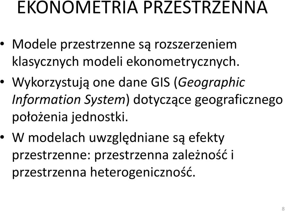 Wykorzystują one dane GIS (Geographic Information System) dotyczące