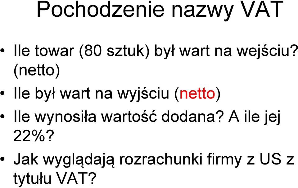 (netto) Ile był wart na wyjściu (netto) Ile