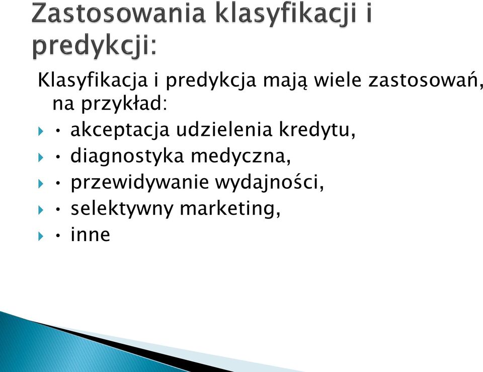 udzielenia kredytu, diagnostyka medyczna,