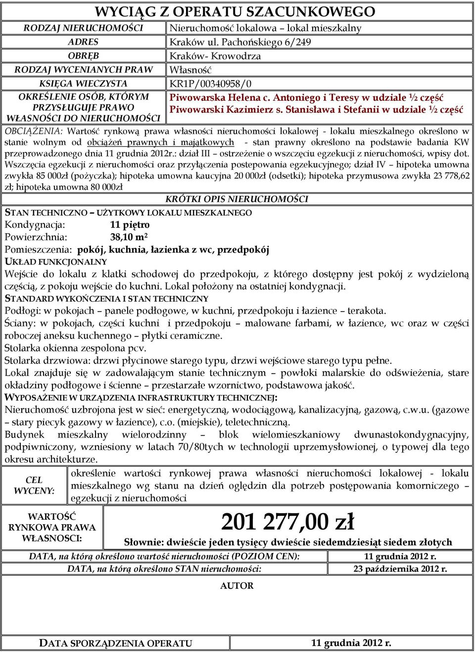 Antoniego i Teresy w udziale ½ część PRZYSŁUGUJE PRAWO Piwowarski Kazimierz s.