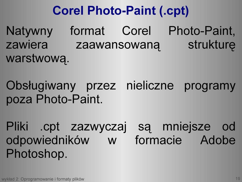 zaawansowaną strukturę warstwową.