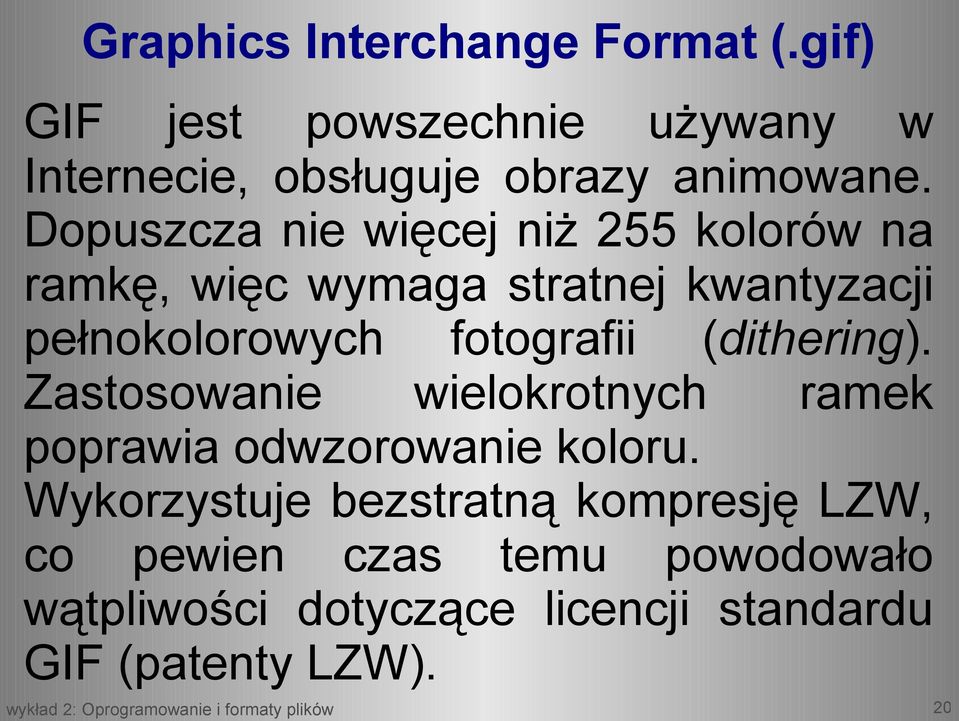 fotografii (dithering). Zastosowanie wielokrotnych ramek poprawia odwzorowanie koloru.