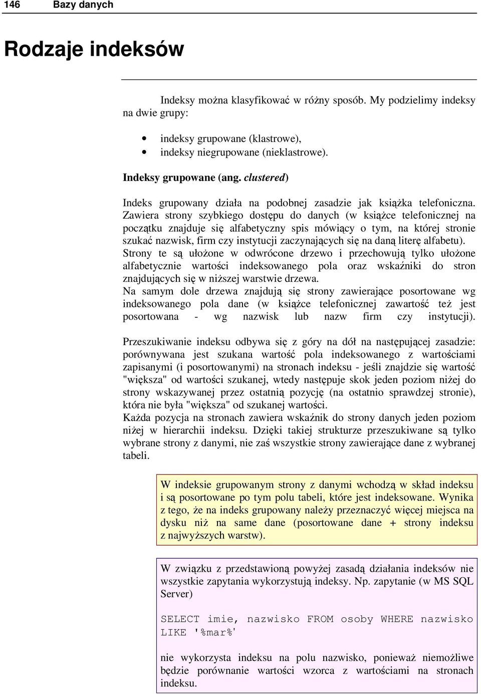 Zawiera strony szybkiego dostępu do danych (w ksiąŝce telefonicznej na początku znajduje się alfabetyczny spis mówiący o tym, na której stronie szukać nazwisk, firm czy instytucji zaczynających się