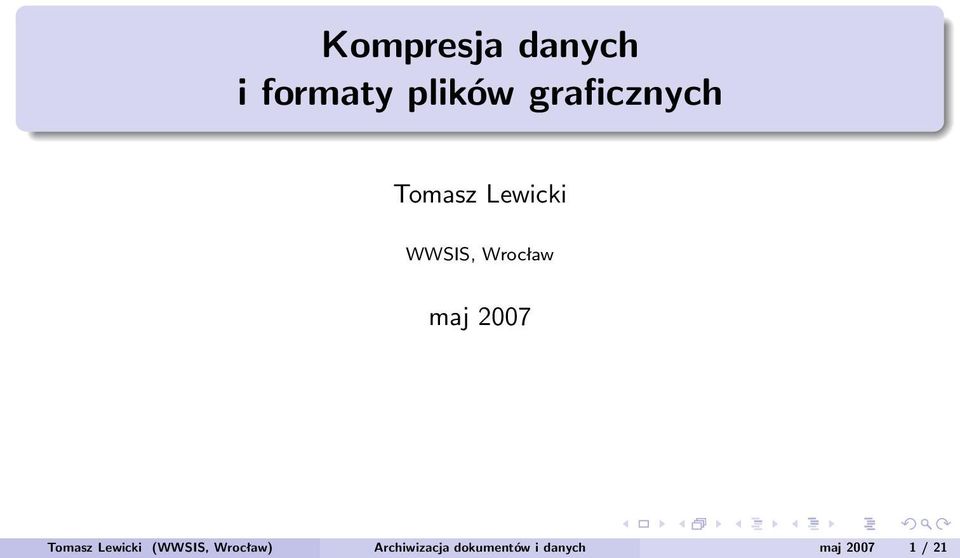 maj 2007 Tomasz Lewicki (WWSIS, Wrocław)