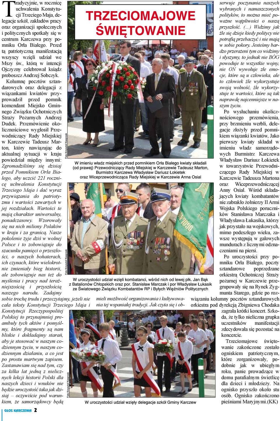 Kolumnę pocztów sztandarowych oraz delegacji z wiązankami kwiatów przyprowadził przed pomnik komendant Miejsko Gminnego Związku Ochotniczych Straży Pożarnych Andrzej Dudek.