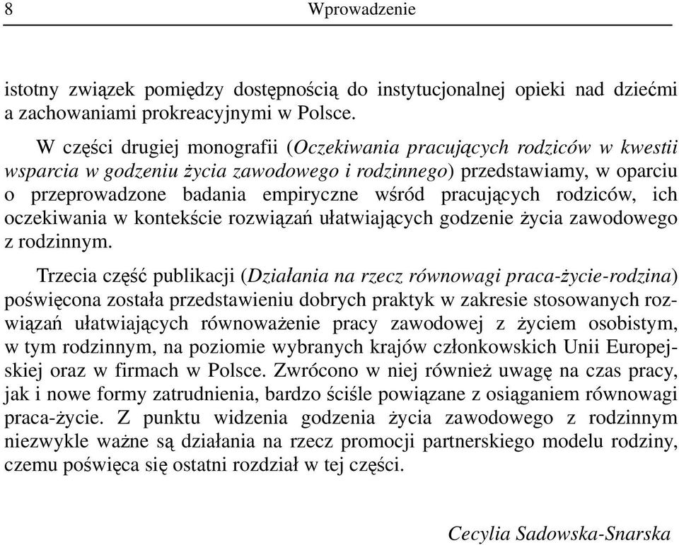pracujących rodziców, ich oczekiwania w kontekście rozwiązań ułatwiających godzenie życia zawodowego z rodzinnym.