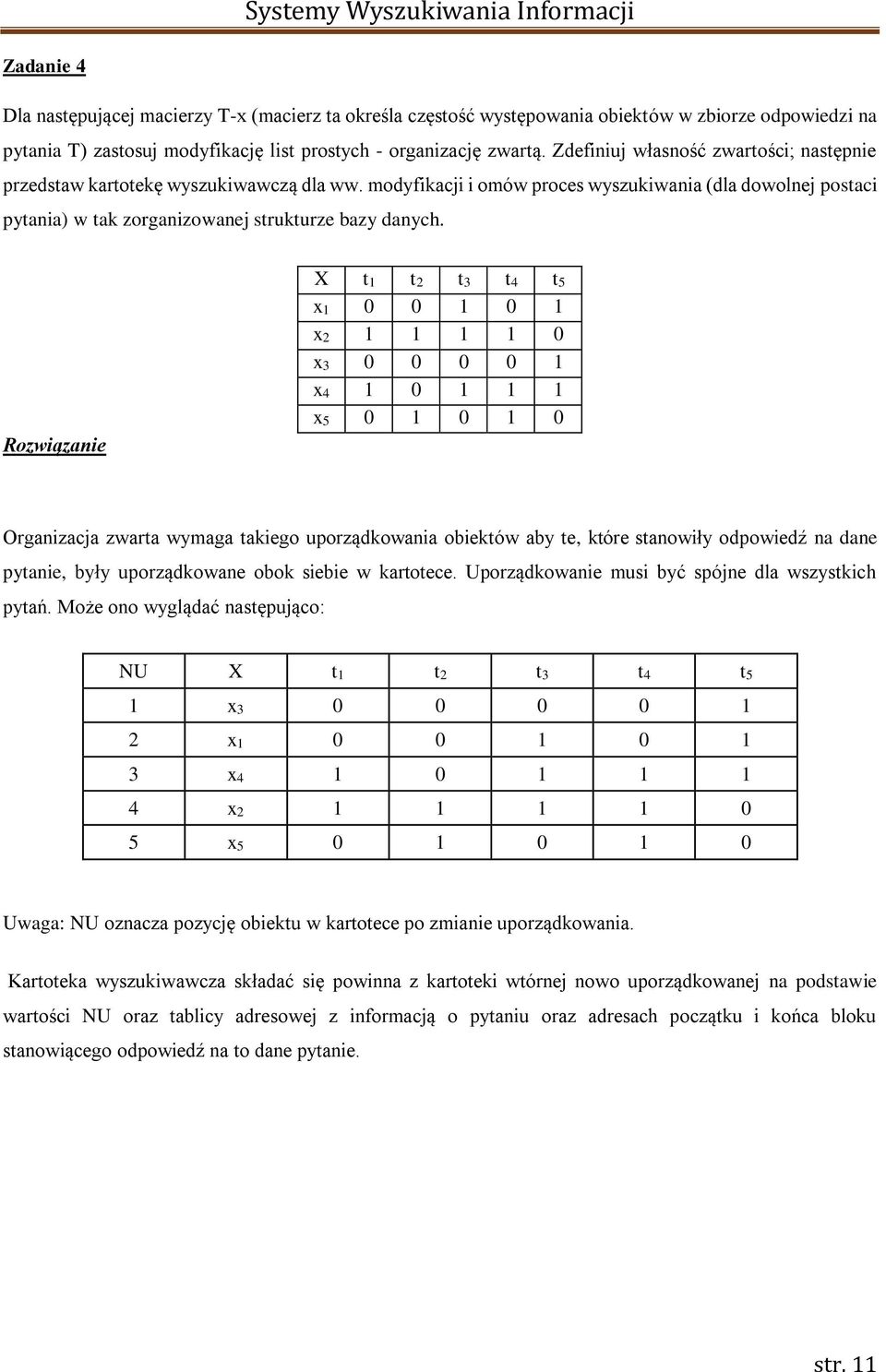 modyfikacji i omów proces wyszukiwania (dla dowolnej postaci pytania) w tak zorganizowanej strukturze bazy danych.