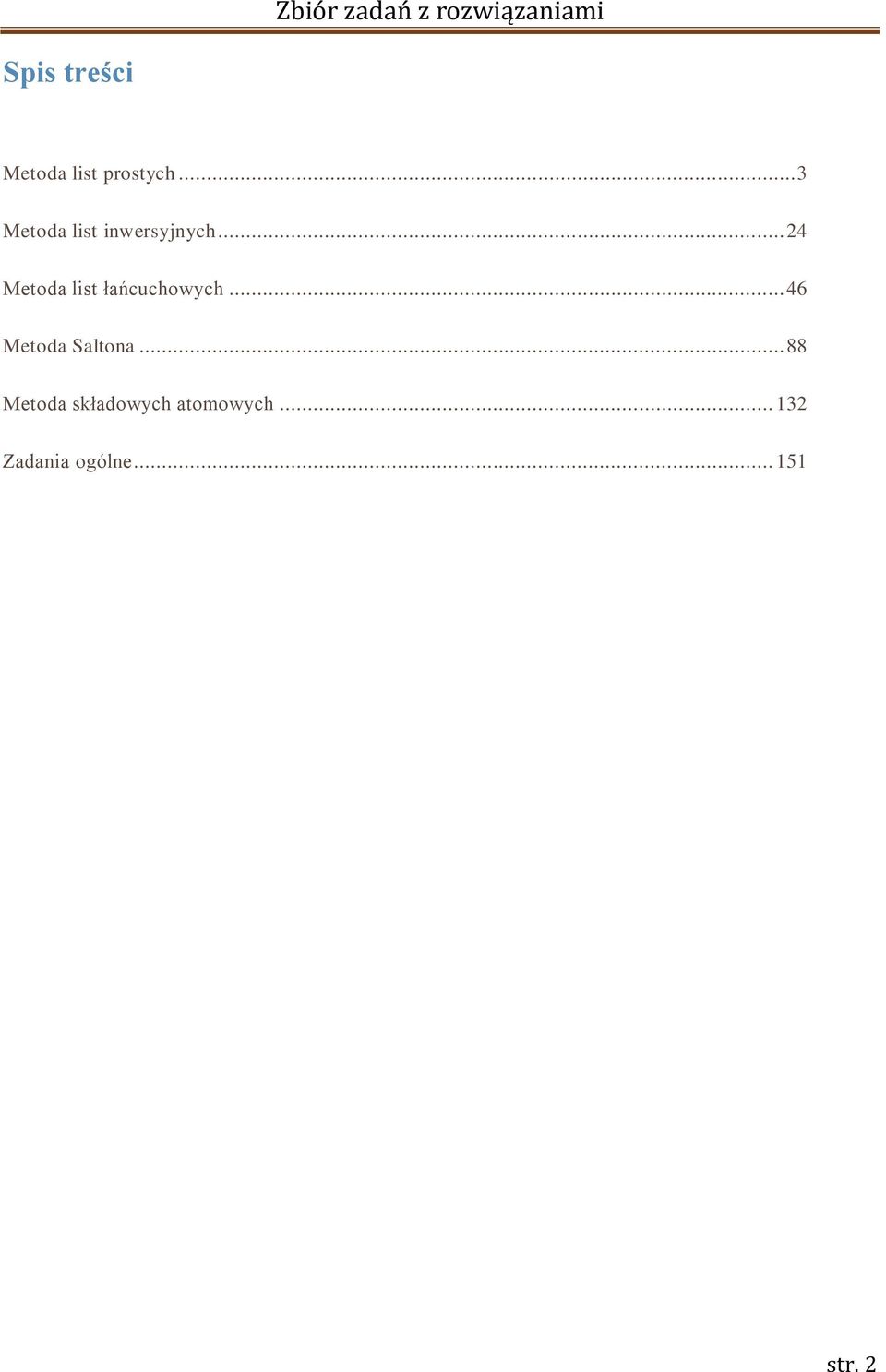 .. 24 Metoda list łańcuchowych... 46 Metoda Saltona.