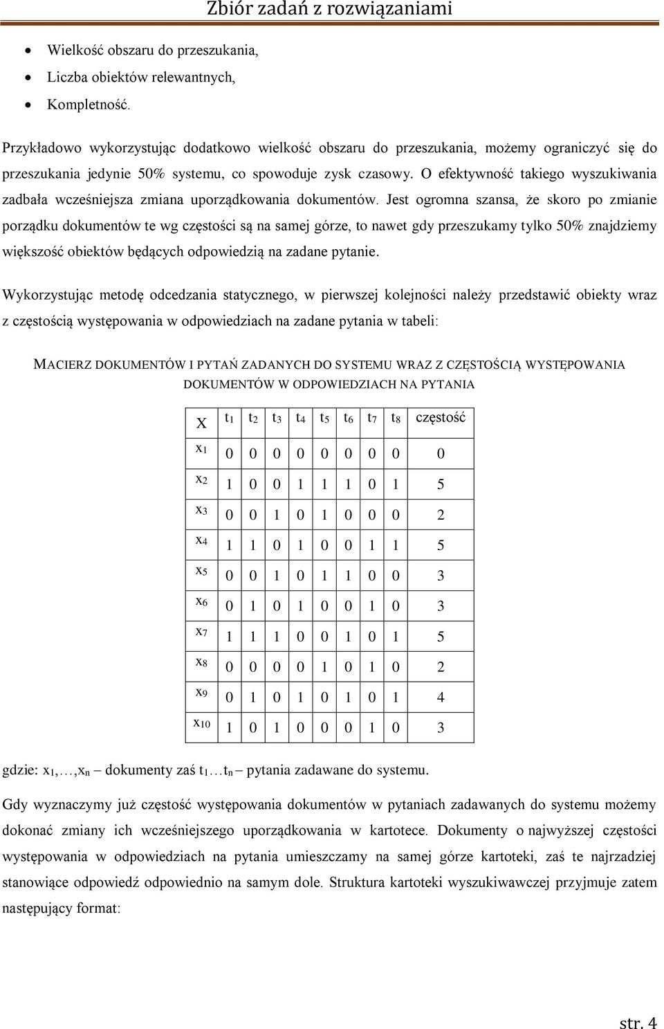 O efektywność takiego wyszukiwania zadbała wcześniejsza zmiana uporządkowania dokumentów.