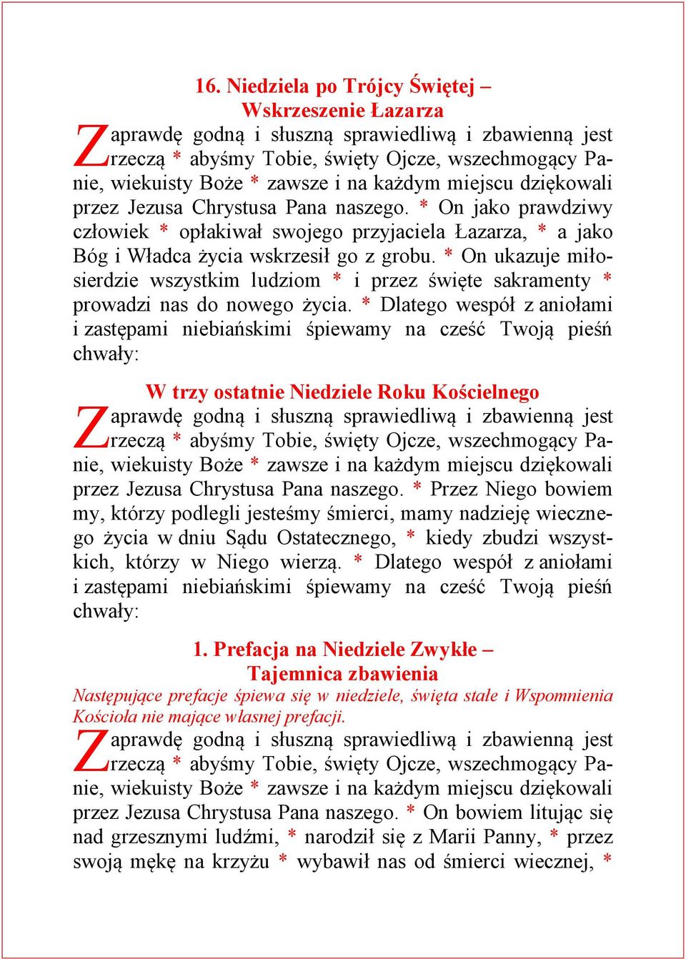 * On ukazuje miłosierdzie wszystkim ludziom * i przez święte sakramenty * prowadzi nas do nowego życia.