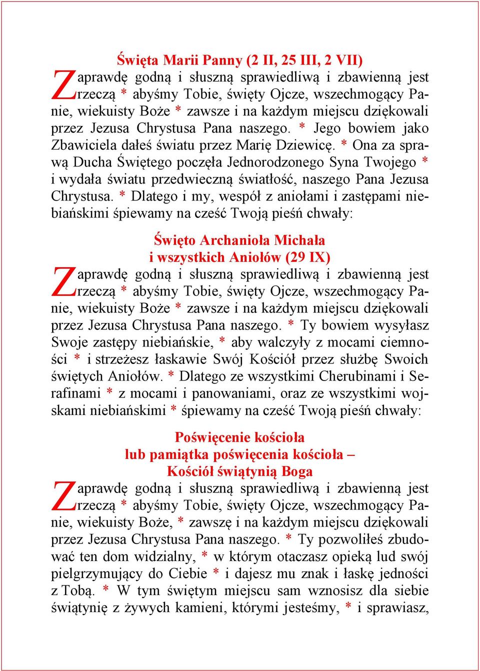 * Dlatego i my, wespół z aniołami i zastępami niebiańskimi śpiewamy na cześć Twoją pieśń chwały: Święto Archanioła Michała i wszystkich Aniołów (29 IX) przez Jezusa Chrystusa Pana naszego.
