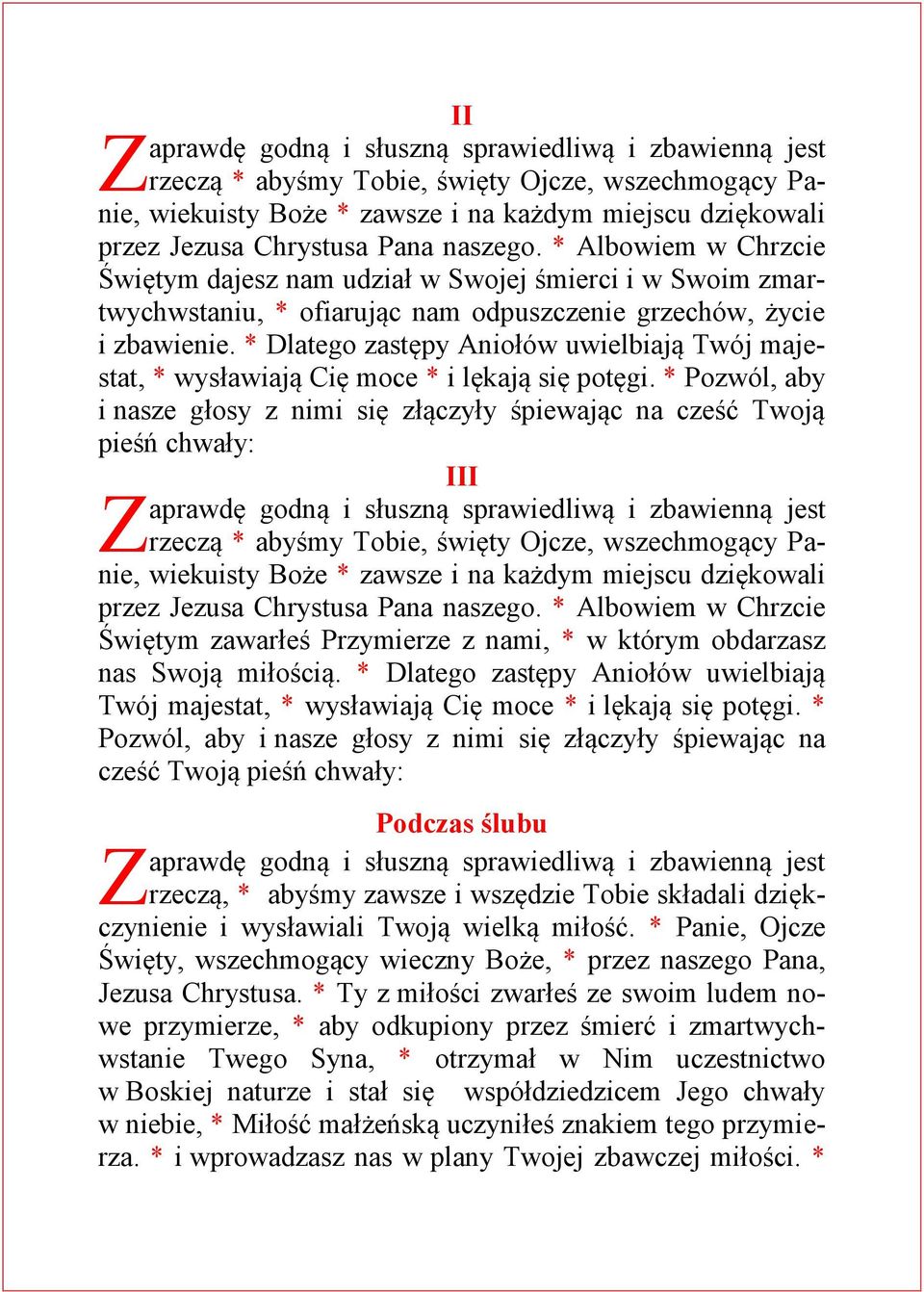 * Pozwól, aby i nasze głosy z nimi się złączyły śpiewając na cześć Twoją pieśń chwały: III przez Jezusa Chrystusa Pana naszego.