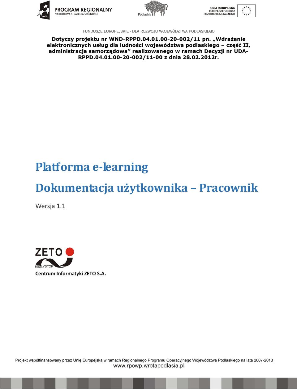 realizowanego w ramach Decyzji nr UDA- RPPD.04.01.00-20-002/11-00 z dnia 28.02.2012r.