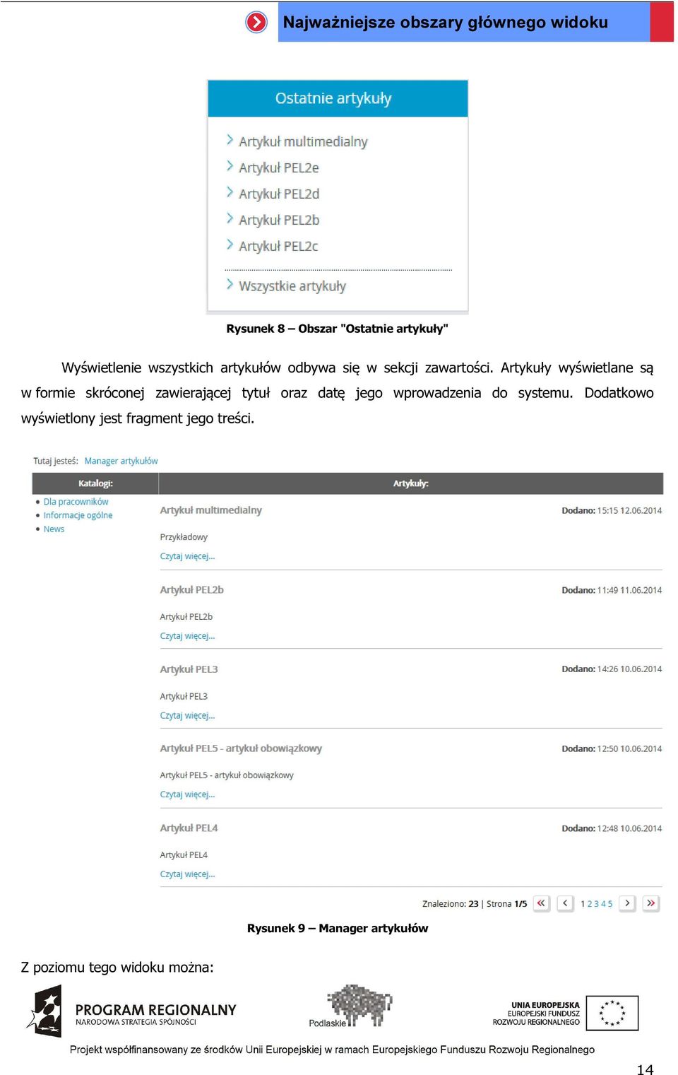 Artykuły wyświetlane są w formie skróconej zawierającej tytuł oraz datę jego