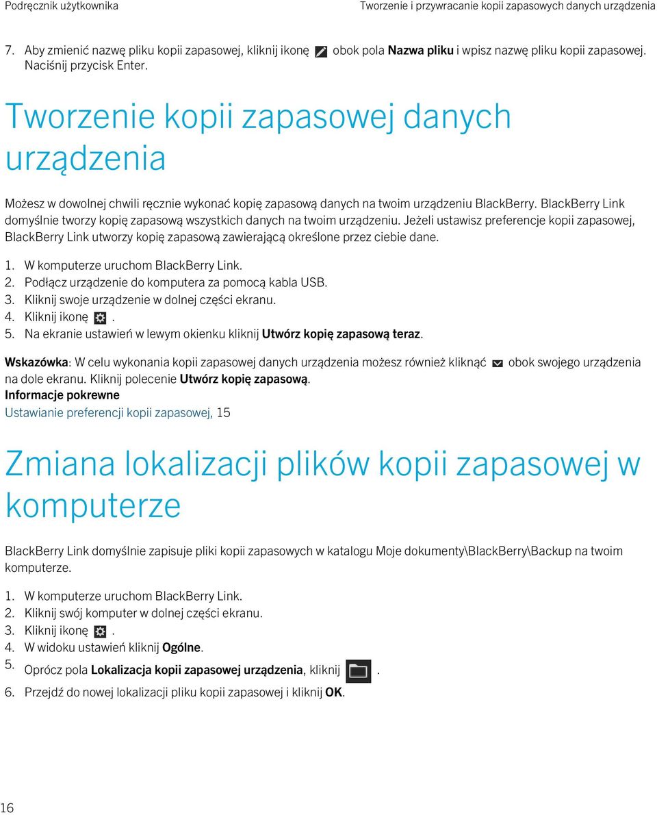 BlackBerry Link domyślnie tworzy kopię zapasową wszystkich danych na twoim urządzeniu.