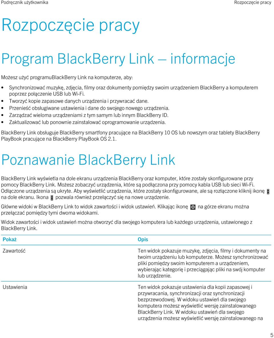 Zarządzać wieloma urządzeniami z tym samym lub innym BlackBerry ID. Zaktualizować lub ponownie zainstalować oprogramowanie urządzenia.