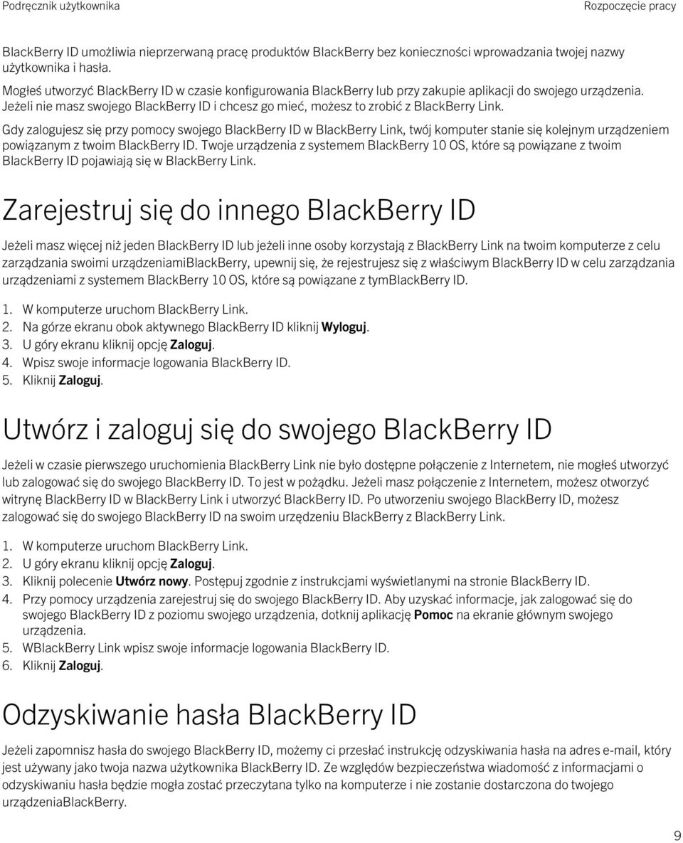Jeżeli nie masz swojego BlackBerry ID i chcesz go mieć, możesz to zrobić z BlackBerry Link.