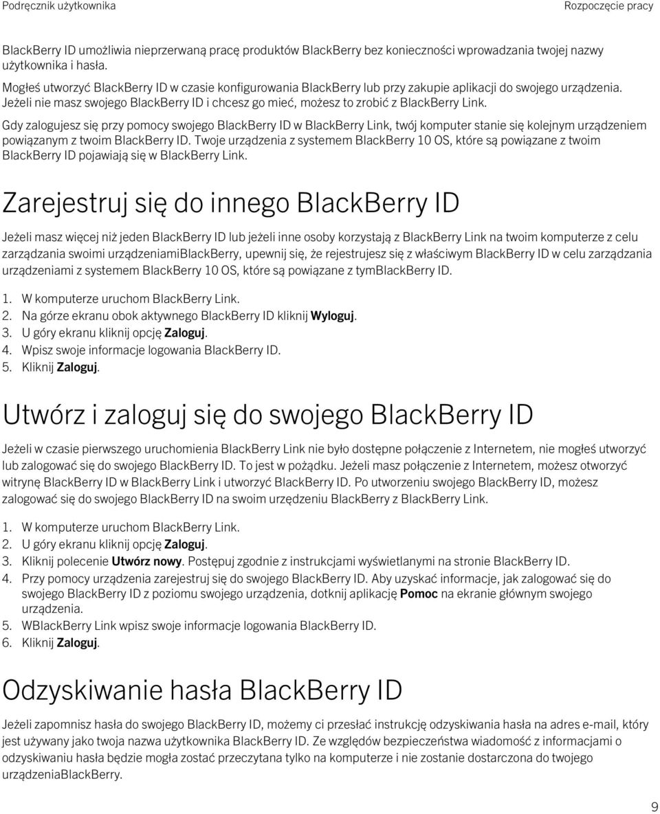 Jeżeli nie masz swojego BlackBerry ID i chcesz go mieć, możesz to zrobić z BlackBerry Link.