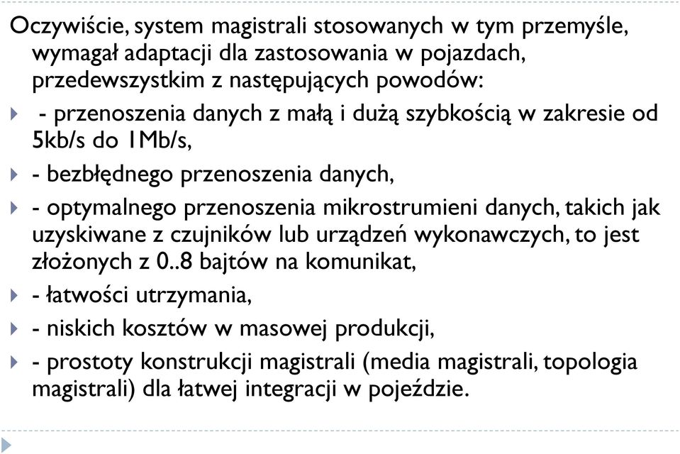 przenoszenia mikrostrumieni danych, takich jak uzyskiwane z czujników lub urządzeń wykonawczych, to jest złożonych z 0.